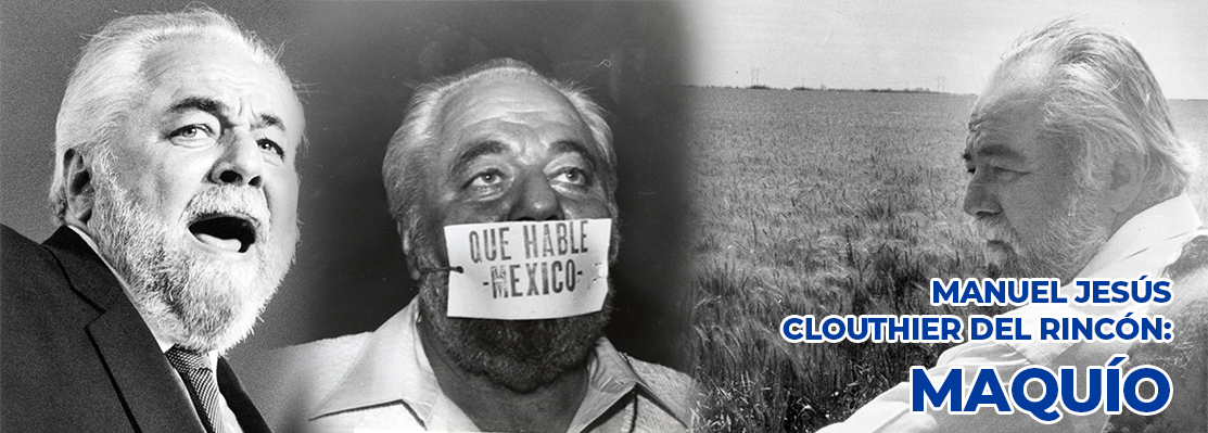PERFILES DE NUESTRA HISTORIA: MANUEL JESÚS CLOUTHIER DEL RINCÓN “MAQUÍO”
